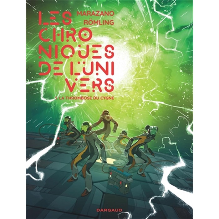 LES CHRONIQUES DE L'UNIVERS 01: LA THROMBOSE DU CYGNE - DARGAUD (2020)