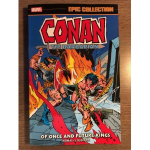 CONAN THE BARBARIAN EPIC COLLECTION TP VOL. 05 - OF ONCE AND FUTURE KINGS - MARVEL (2022)