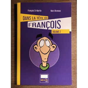 DANS LA TÊTE DE FRANÇOIS VOLUME 2 - FRANÇOIS ST-MARTIN MARC BRUNEAU (2017)